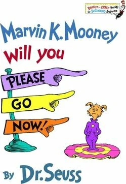 Marvin K. Mooney Will You Please Go Now!